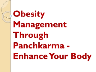 Obesity Management Through Panchkarma - Enhance Your Body