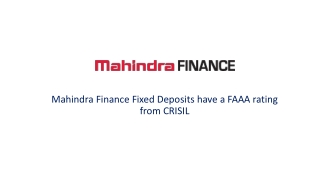 Mahindra Finance Fixed Deposits have a FAAA rating from CRISIL