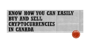 Know How You Can Easily Buy And Sell Cryptocurrencies In Canada