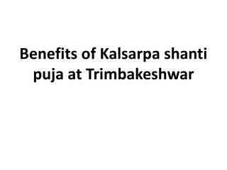 Benefits of Kalsarpa shanti puja at Trimbakeshwar