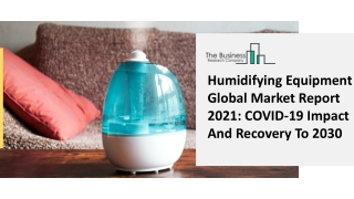 2021 Humidifying Equipment Market Share, Restraints, Segments And Regions