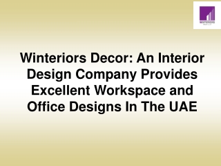 Winteriors Decor An Interior Design Company Provides Excellent Workspace and Office Designs In The UAE-converted