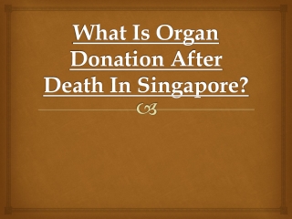 Organ Donation After Death in Singapore