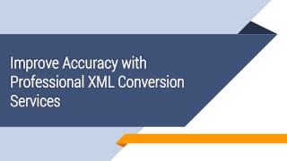 Improve Accuracy with Professional XML Conversion Services