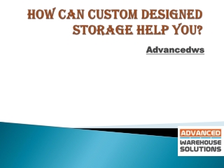 How Can Custom Designed Storage Help You