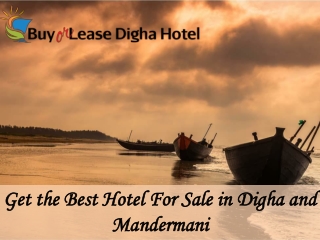 Get the Best Hotel For Sale in Digha and Mandermani