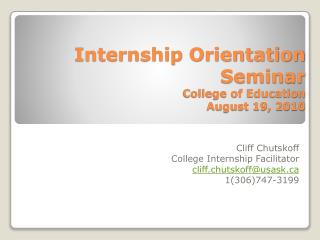 Internship Orientation Seminar College of Education August 19, 2010