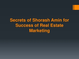 Secrets of Shorash Amin for Success of Real Estate Marketing