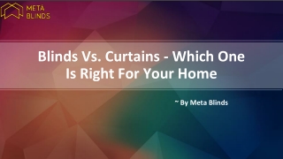 Blinds Vs. Curtains - Which One Is Right For Your Home