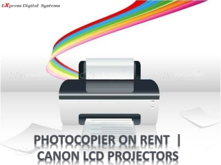 Photocopier On Rent  | Canon LCD Projectors