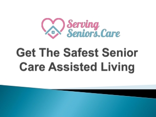 Get The Safest Senior Care Assisted Living