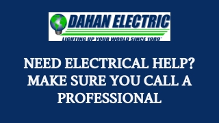 Need electrical help? Make sure you call a professional