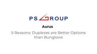 Aurus - 5 Reasons that Duplexes are Better Options than Bunglows