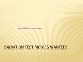 SALVATION TESTIMONIES WANTED!