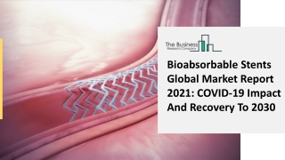 Bioabsorbable Stents Market Remarkable Growth, Competitive Landscape And Share