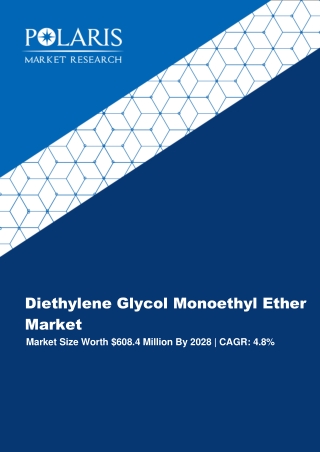 Diethylene Glycol Monoethyl Ether Market Strategies and Forecasts, 2021 to 2028