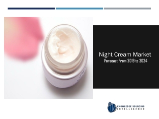 Night Cream Market was valued at US$14.241 billion in 2019