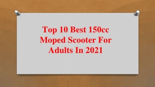 Top 10 Best 150cc Moped Scooter For Adults In 2021