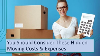 Some Hidden Moving Costs & Expenses You Should Consider