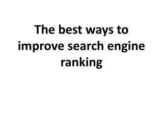 The best ways to improve search engine ranking