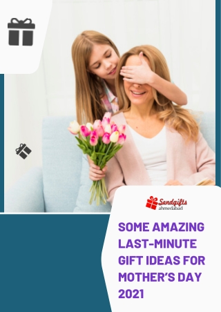 5 easy amazing last-minute gift ideas for Mothers Day 2021