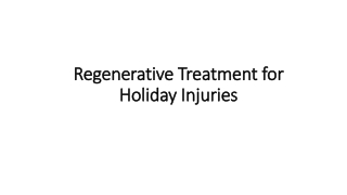 Regenerative Treatment for Holiday Injuries