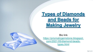 Types of Diamonds and Beads for Making Jewelry