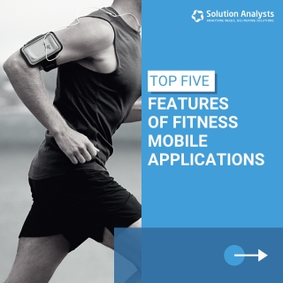 Top Five Features of Fitness Mobile Applications