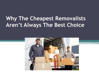 Why The Cheapest Removalists Aren’t Always The Best Choice