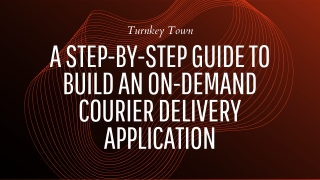 A Step-By-Step Guide To Build An On-Demand Courier Delivery Application