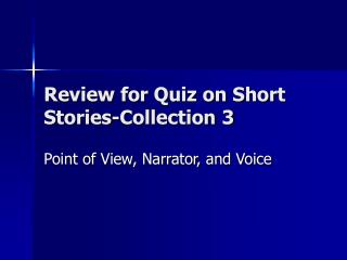 Review for Quiz on Short Stories-Collection 3