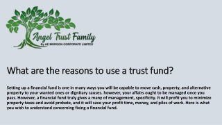 What are the reasons to use a trust