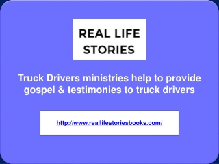 Truck Drivers ministries help to provide gospel & testimonies to truck drivers