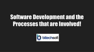 Software Development and the Processes that are Involved!