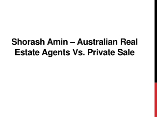 Shorash Amin – Australian Real Estate Agents Vs Private Sale