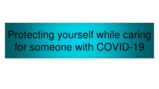 Protecting yourself while caring for someone with COVID-19