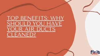 TOP BENEFITS WHY SHOULD YOU HAVE YOUR AIR DUCTS CLEANED