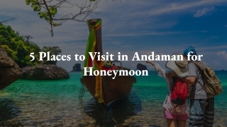 5 Places to Visit in Andaman for Honeymoon