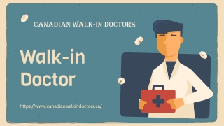 Get Immediate Healthcare With Walk-in Doctor - Canadian Walk-in Doctors