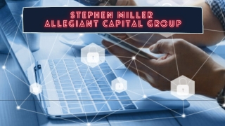 Stephen Miller-Allegiant Capital Group