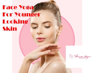 Face Yoga For Younger Looking Skin