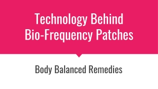 Technology Behind Bio-Frequency Patches | Body Balanced Remedies