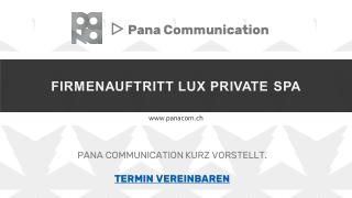 FIRMENAUFTRITT LUX PRIVATE SPA - ▷ Pana Communication