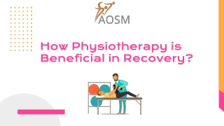 How Physiotherapy is Beneficial in Recovery?