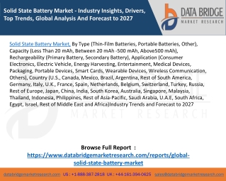 Solid State Battery Market - Industry Insights, Drivers, Top Trends, Global Analysis And Forecast to 2027