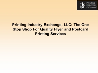 Printing Industry Exchange, LLC Offers Affordable, Customized Printing Services