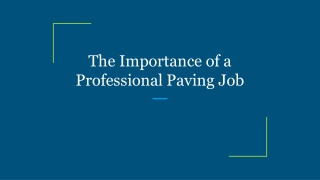 The Importance of a Professional Paving Job