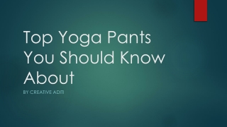 Top Yoga Pants You Should Know About