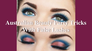 Australian Beauty Party Tricks With False Lashes