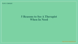 5 Reasons to See A Therapist When In Need